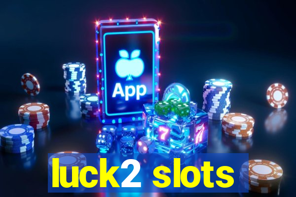 luck2 slots